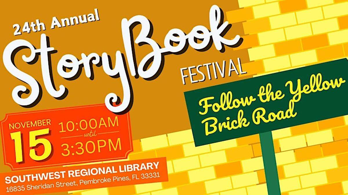 The 24th annual StoryBook Festival: Follow the Yellow Brick Road will be hosted by Broward County Libraries at the Southwest Regional Library on Saturday, Nov. 15.