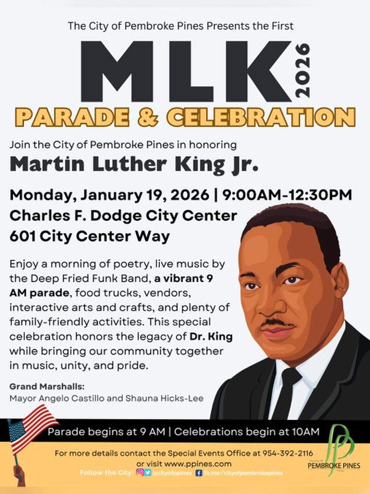 The Pembroke Pines Martin Luther King Jr. celebration is Monday, Jan. 19, from 9 a.m. to 12:30 p.m. at the Charles F. Dodge City Center, 601 City Center Way.&nbsp;